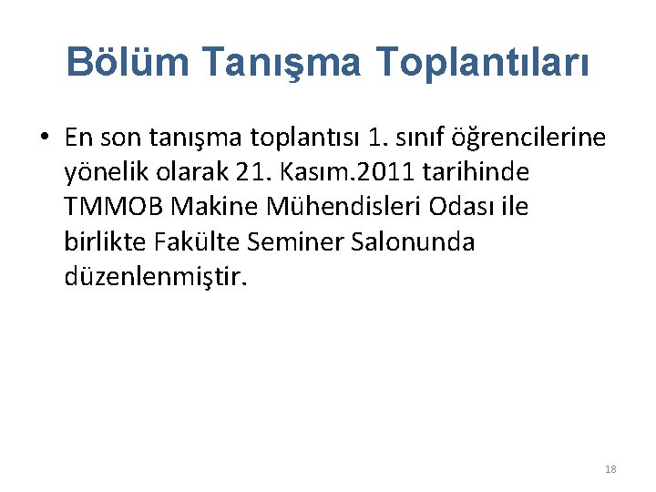 Bölüm Tanışma Toplantıları • En son tanışma toplantısı 1. sınıf öğrencilerine yönelik olarak 21.