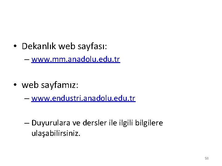  • Dekanlık web sayfası: – www. mm. anadolu. edu. tr • web sayfamız: