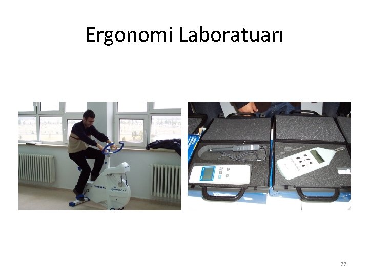 Ergonomi Laboratuarı 77 