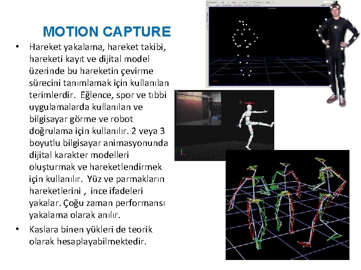 MOTION CAPTURE • Hareket yakalama, hareket takibi, hareketi kayıt ve dijital model üzerinde bu