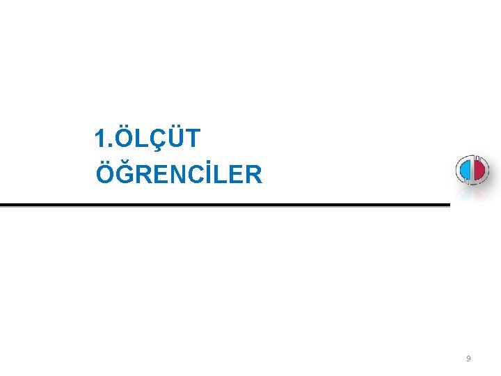  1. ÖLÇÜT ÖĞRENCİLER 9 