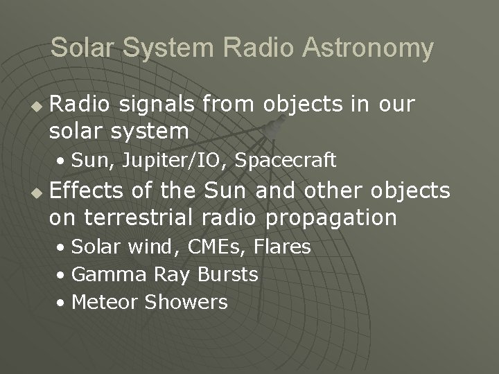 Solar System Radio Astronomy u Radio signals from objects in our solar system •