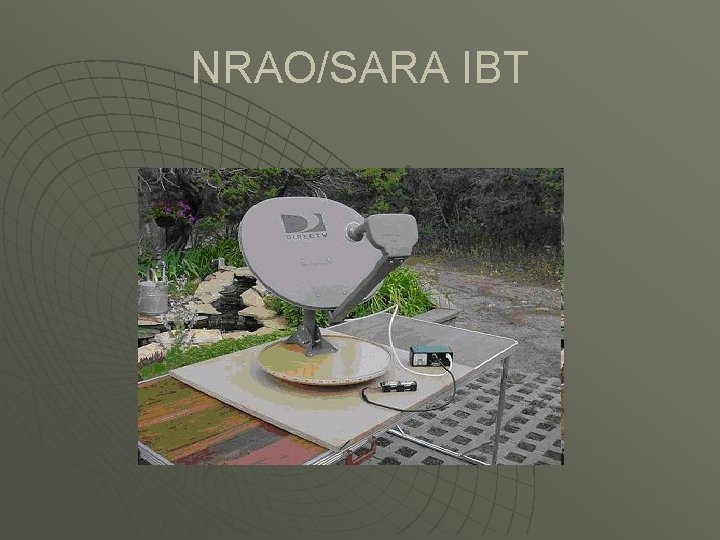 NRAO/SARA IBT 