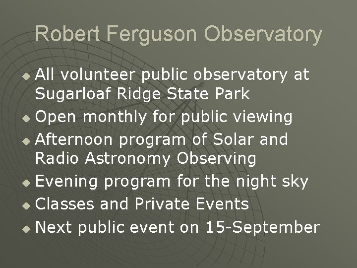 Robert Ferguson Observatory All volunteer public observatory at Sugarloaf Ridge State Park u Open