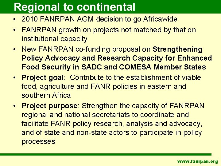 Regional to continental • 2010 FANRPAN AGM decision to go Africawide • FANRPAN growth