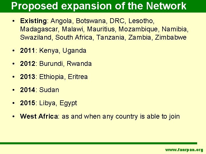 Proposed expansion of the Network • Existing: Angola, Botswana, DRC, Lesotho, Madagascar, Malawi, Mauritius,