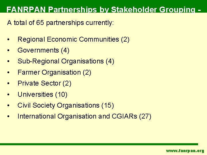 FANRPAN Partnerships by Stakeholder Grouping - A total of 65 partnerships currently: • Regional