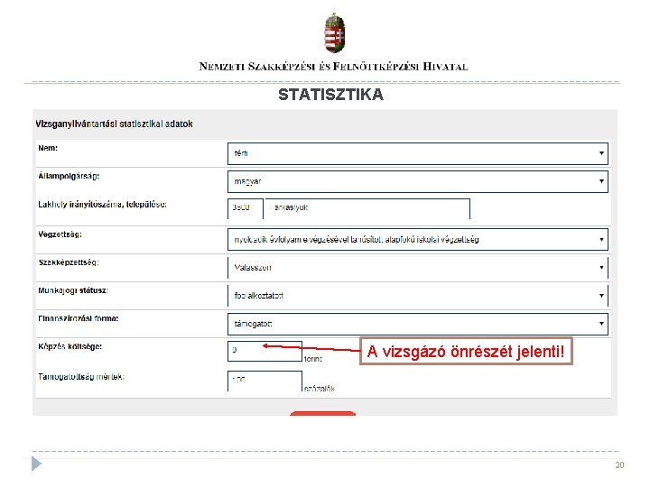 STATISZTIKA A vizsgázó önrészét jelenti! 20 STATISZTIKA A vizsgázó önrészét jelenti! 20