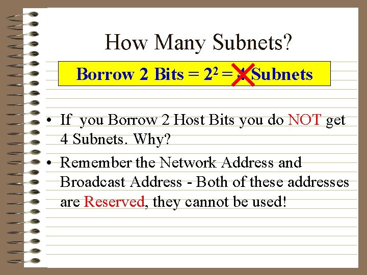 How Many Subnets? Borrow 2 Bits = 22 = 4 Subnets • If you