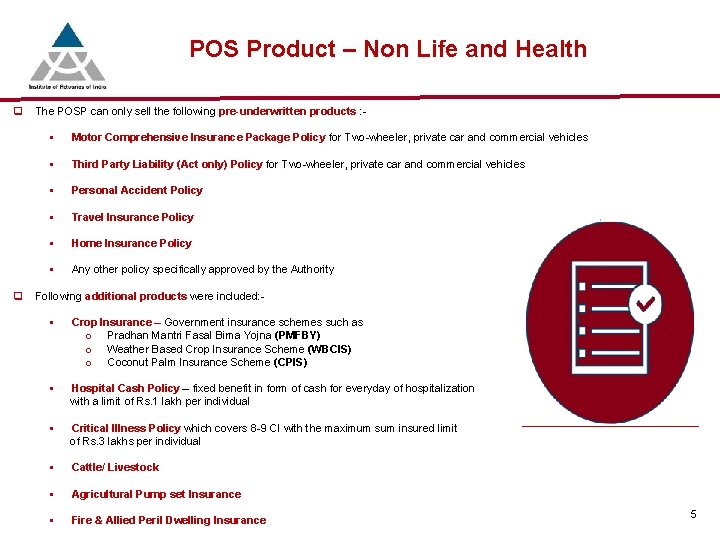 POS Product – Non Life and Health q The POSP can only sell the