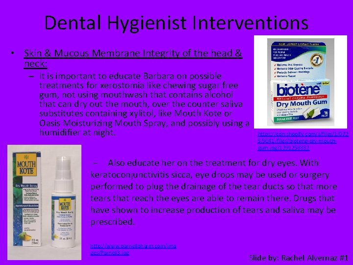 Dental Hygienist Interventions • Skin & Mucous Membrane Integrity of the head & neck: