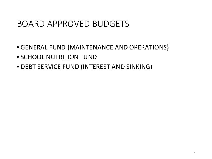 BOARD APPROVED BUDGETS • GENERAL FUND (MAINTENANCE AND OPERATIONS) • SCHOOL NUTRITION FUND •