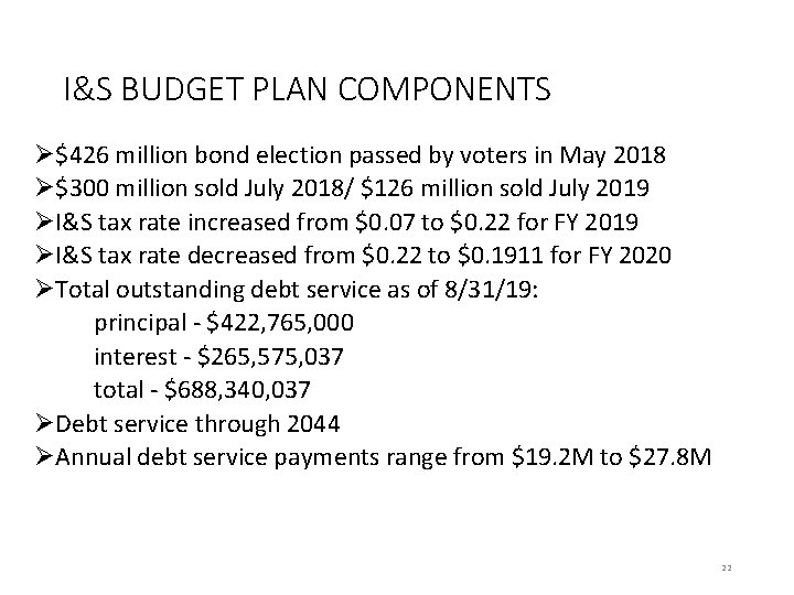 I&S BUDGET PLAN COMPONENTS Ø$426 million bond election passed by voters in May 2018