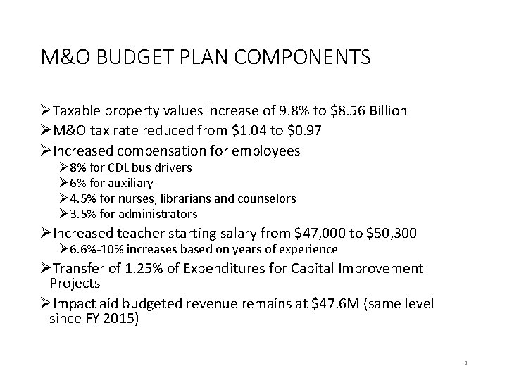 M&O BUDGET PLAN COMPONENTS ØTaxable property values increase of 9. 8% to $8. 56