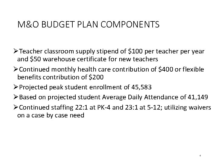M&O BUDGET PLAN COMPONENTS ØTeacher classroom supply stipend of $100 per teacher per year
