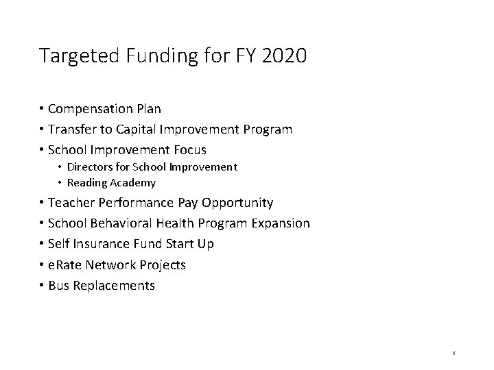 Targeted Funding for FY 2020 • Compensation Plan • Transfer to Capital Improvement Program