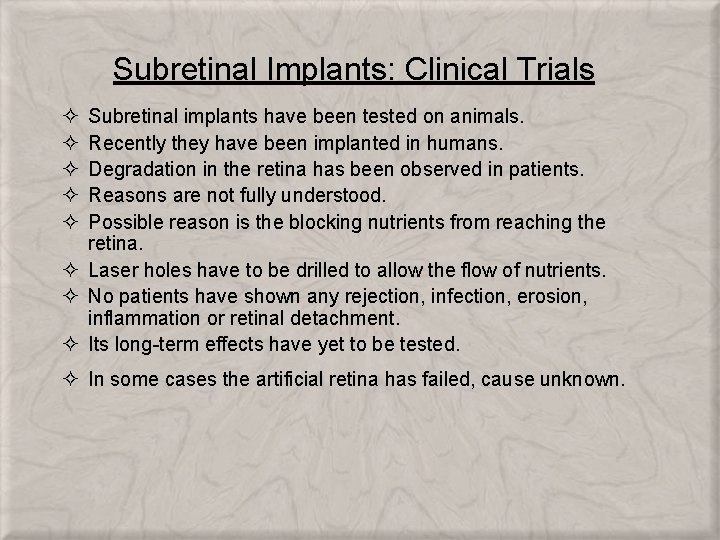 Subretinal Implants: Clinical Trials ² ² ² Subretinal implants have been tested on animals.