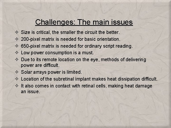 Challenges: The main issues ² ² ² Size is critical, the smaller the circuit