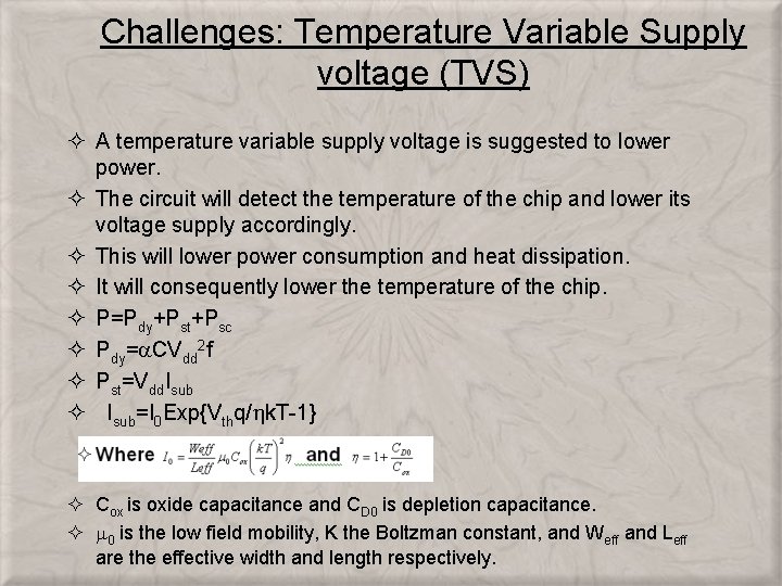 Challenges: Temperature Variable Supply voltage (TVS) ² A temperature variable supply voltage is suggested