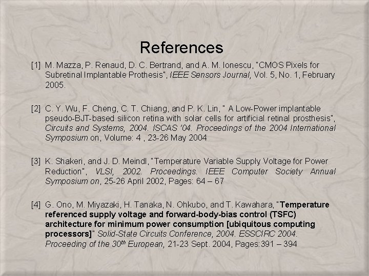 References [1] M. Mazza, P. Renaud, D. C. Bertrand, and A. M. Ionescu, “CMOS