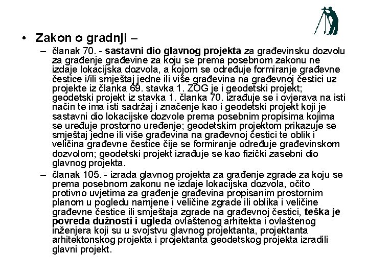  • Zakon o gradnji – – članak 70. - sastavni dio glavnog projekta