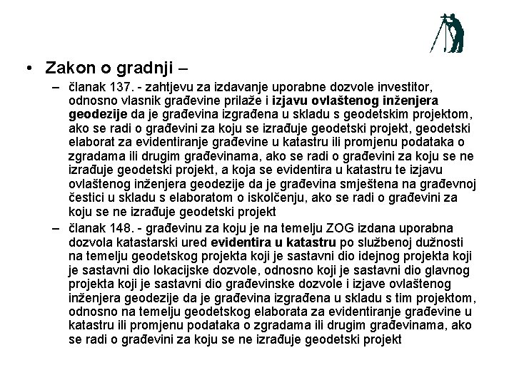  • Zakon o gradnji – – članak 137. - zahtjevu za izdavanje uporabne