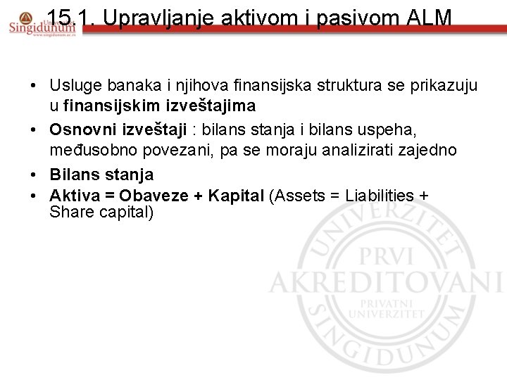 15. 1. Upravljanje aktivom i pasivom ALM • Usluge banaka i njihova finansijska struktura