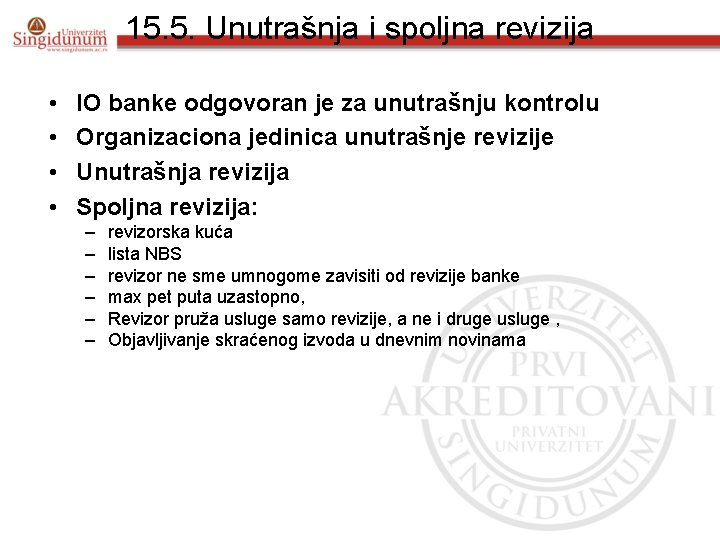 15. 5. Unutrašnja i spoljna revizija • • IO banke odgovoran je za unutrašnju