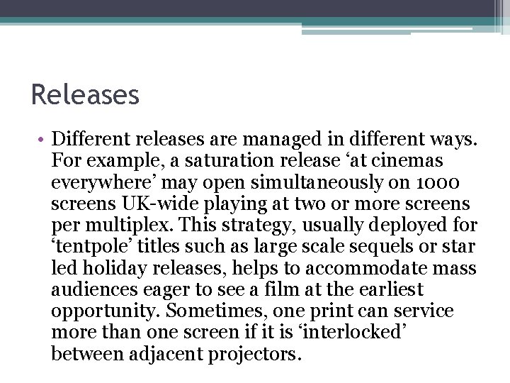 Releases • Different releases are managed in different ways. For example, a saturation release