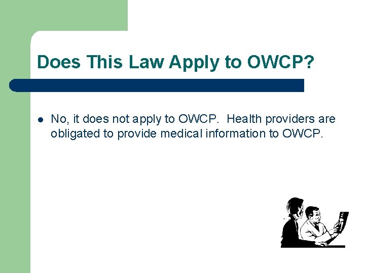Does This Law Apply to OWCP? l No, it does not apply to OWCP.