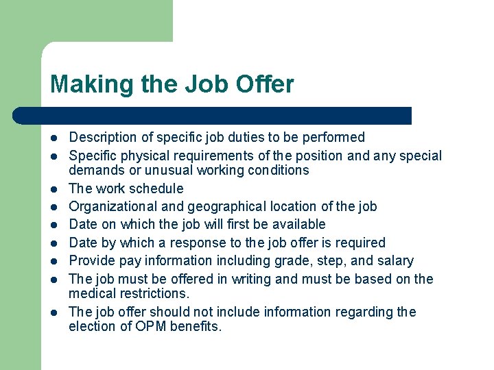 Making the Job Offer l l l l l Description of specific job duties