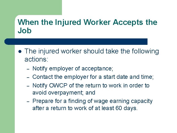 When the Injured Worker Accepts the Job l The injured worker should take the