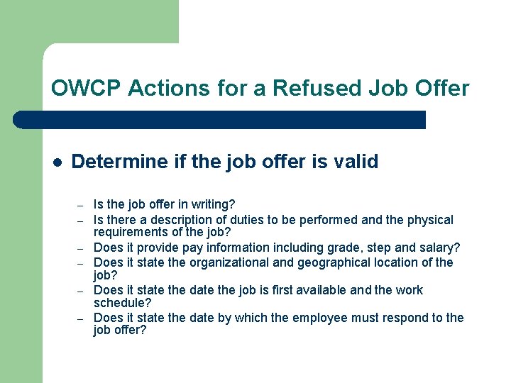 OWCP Actions for a Refused Job Offer l Determine if the job offer is