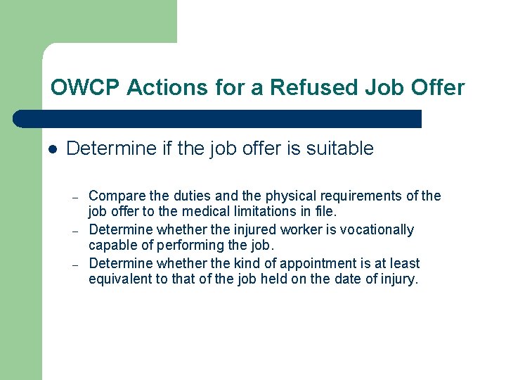 OWCP Actions for a Refused Job Offer l Determine if the job offer is