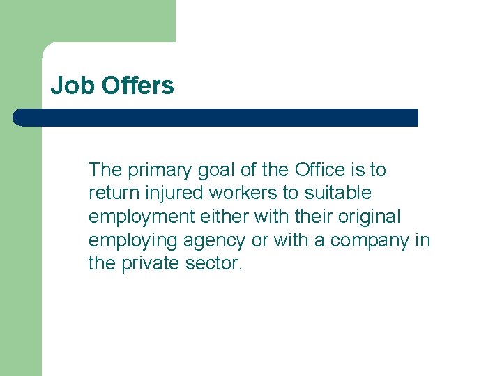 Job Offers The primary goal of the Office is to return injured workers to