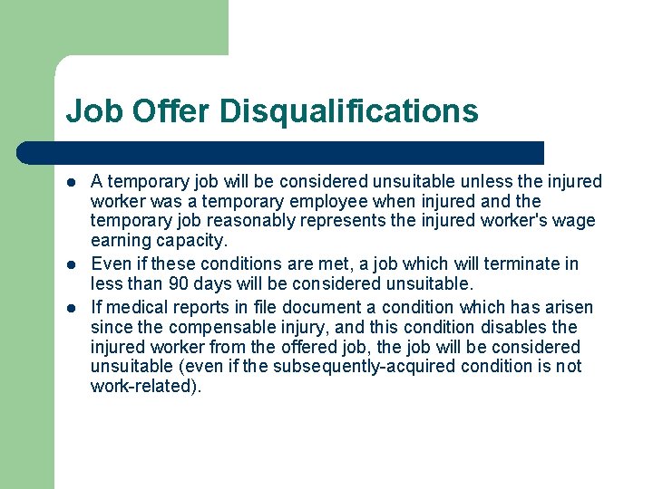 Job Offer Disqualifications l l l A temporary job will be considered unsuitable unless