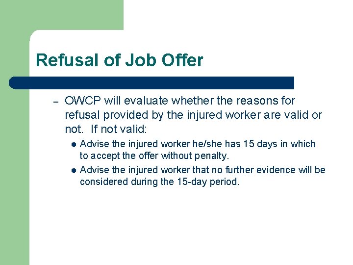 Refusal of Job Offer – OWCP will evaluate whether the reasons for refusal provided