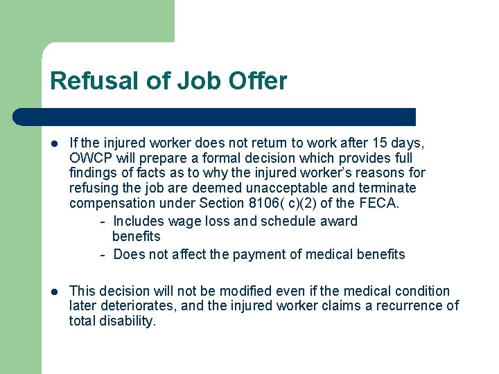 Refusal of Job Offer l If the injured worker does not return to work