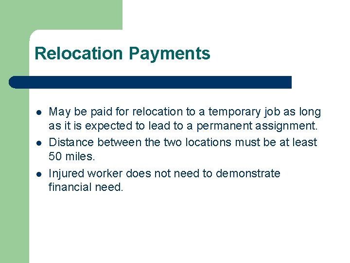 Relocation Payments l l l May be paid for relocation to a temporary job