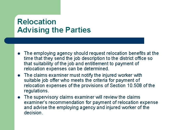 Relocation Advising the Parties l l l The employing agency should request relocation benefits