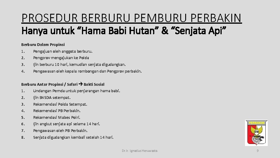 PROSEDUR BERBURU PEMBURU PERBAKIN Hanya untuk “Hama Babi Hutan” & “Senjata Api” Berburu Dalam