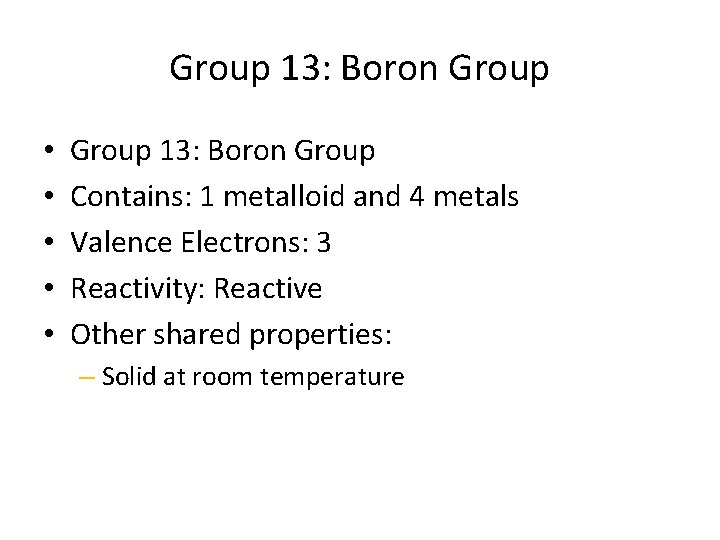 Group 13: Boron Group • • • Group 13: Boron Group Contains: 1 metalloid