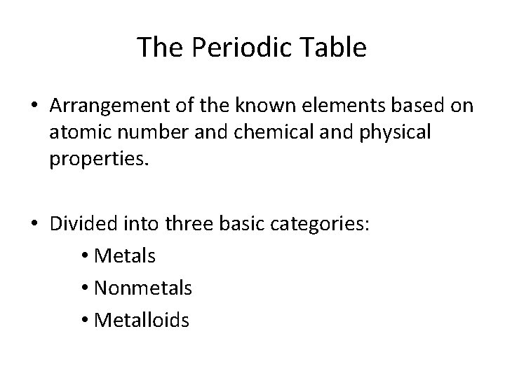 The Periodic Table • Arrangement of the known elements based on atomic number and