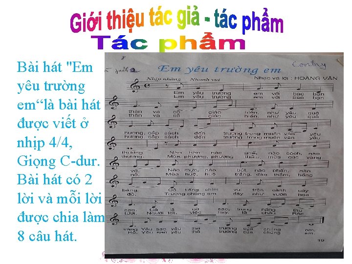 Bài hát "Em yêu trường em“là bài hát được viết ở nhịp 4/4, Giọng