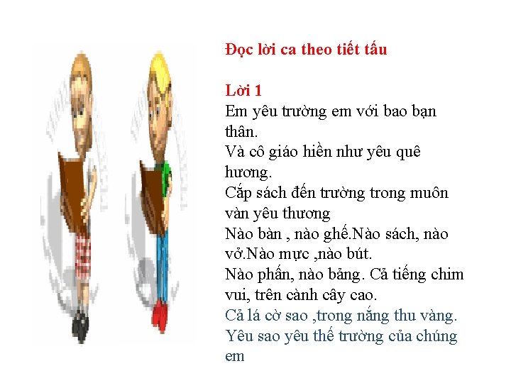 Đọc lời ca theo tiết tấu Lời 1 Em yêu trường em với bao