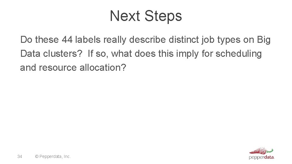 Next Steps Do these 44 labels really describe distinct job types on Big Data