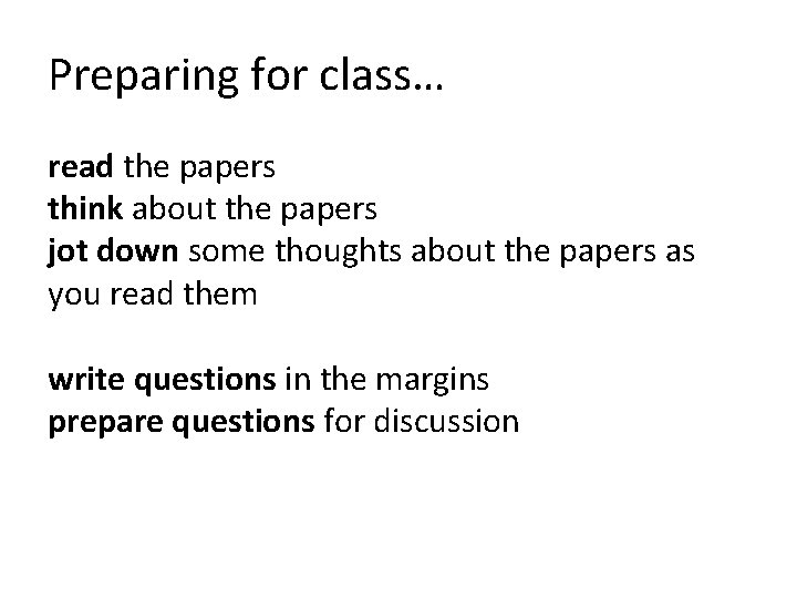 Preparing for class… read the papers think about the papers jot down some thoughts
