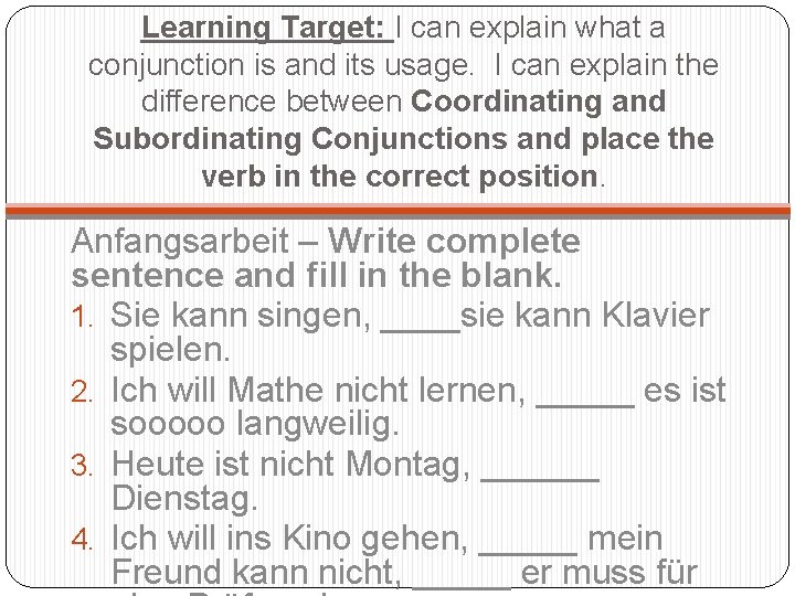 Learning Target: I can explain what a conjunction is and its usage. I can