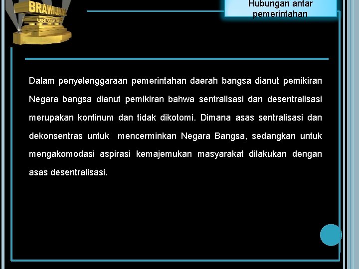 Hubungan antar pemerintahan Dalam penyelenggaraan pemerintahan daerah bangsa dianut pemikiran Negara bangsa dianut pemikiran