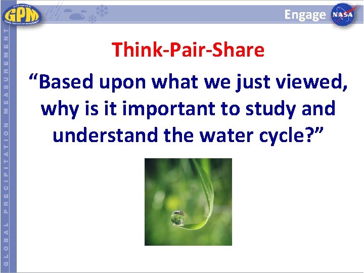 Engage Think-Pair-Share “Based upon what we just viewed, why is it important to study
